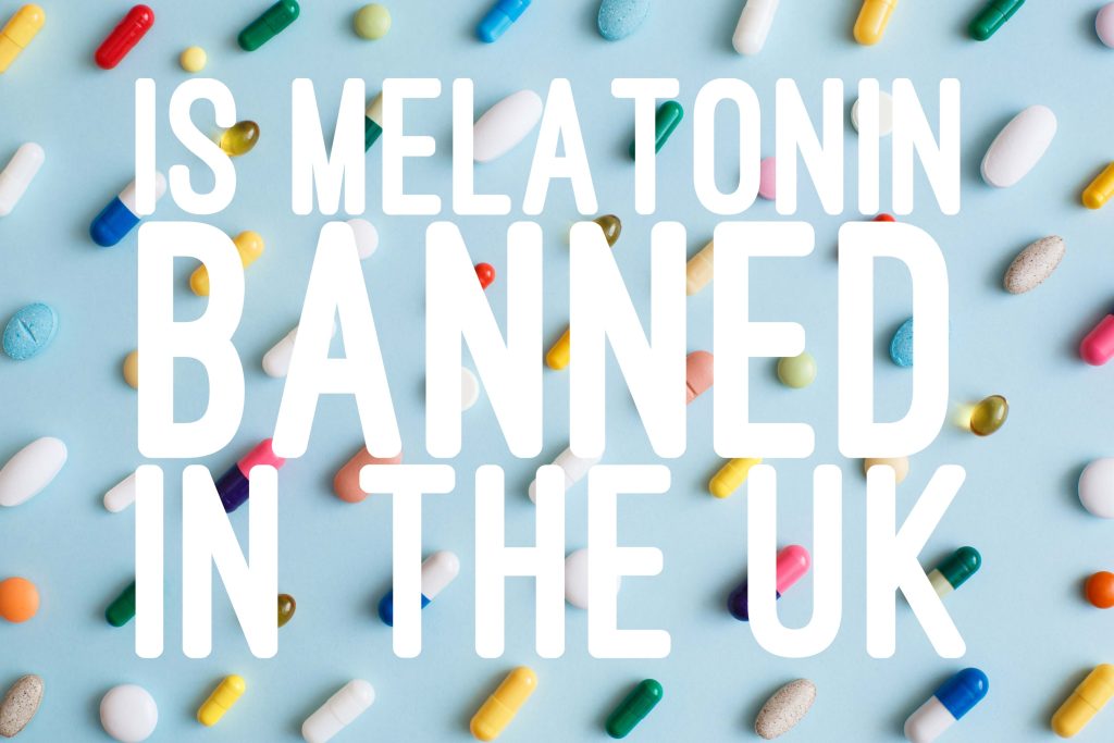 Is Melatonin Banned in the UK